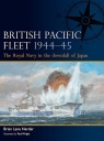 British Pacific Fleet 1944-45 The Royal Navy in the downfall of Japan Herder Brian Lane