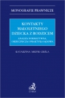  Kontakty małoletniego dziecka z rodzicem. Analiza normatywna, orzecznicza i