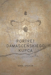 Portret damasceńskiego kupca - Stojkow Maria