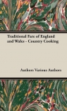 Traditional Fare of England and Wales - Country Cooking Various Authors Authors