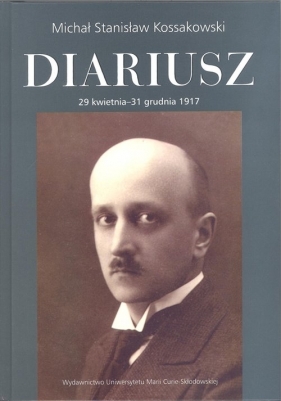 Diariusz Tom 2 29 kwietnia - 31 grudnia 1917 - Michał Stanisław Kossakowski