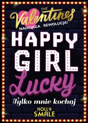 Happy Girl Lucky. Tylko mnie kochaj. Tom 3 - Smale Holly