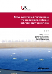 Nowe wyzwania i rozwiązania w europejskim systemie ochrony praw człowieka Tom 3