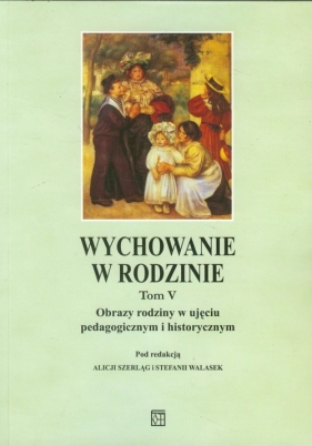 Wychowanie w rodzinie - <br />