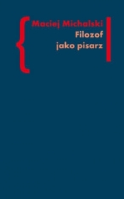 Filozof jako pisarz - Maciej Michalski