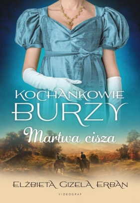 Kochankowie Burzy Tom 4 Martwa cisza - Elżbieta Gizela Erban