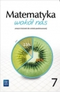 Matematyka wokół nas. Zeszyt ćwiczeń. Klasa 7 - Anna Drążek, Ewa Duvnjak, Ewa Kokiernak-Jurkiewicz
