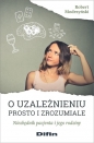 O uzależnieniu prosto i zrozumiale - Robert Modrzyński
