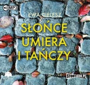 Słońce umiera i tańczy - Ewa Cielesz