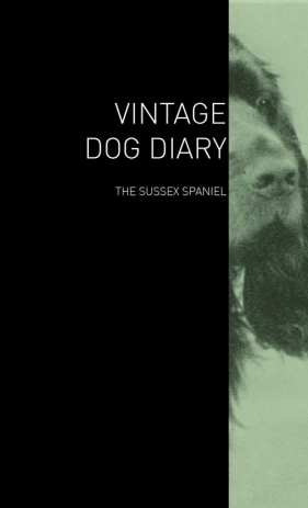 The Vintage Dog Diary - The Sussex Spaniel - Various
