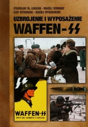 Uzbrojenie i wyposażenie Waffen-SS - Opracowanie zbiorowe