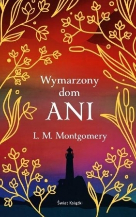 Wymarzony dom Ani (ekskluzywna edycja) - Lucy Maud Montgomery