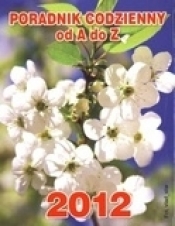 Kalendarz 2012 Poradnik codzienny od A do Z biały