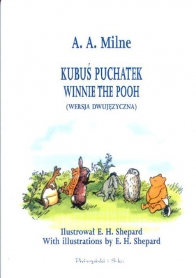 Kubuś Puchatek. Winnie the Pooh (wersja dwujęzyczna) - A.A. Milne