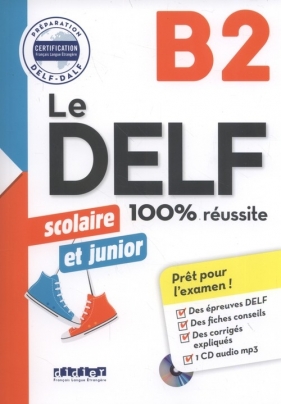 Le DELF junior scolaire - 100% réussite - B2 - Livre + CD - Dupleix Dorothée, Girardeau Bruno, Jacament Emilie, Rabin Marie
