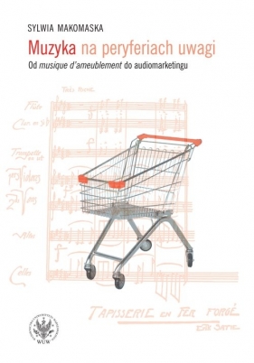 Muzyka na peryferiach uwagi - Sylwia Makomaska