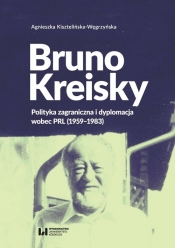 Bruno Kreisky - Kisztelińska-Węgrzyńska Agnieszka