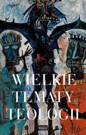 Wielkie tematy teologii - Opracowanie zbiorowe