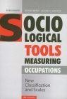 Socialogical tools measuring occupations New classification and scales Domański Henryk, Sawiński Zbigniew, Slomczyński Kazimierz M.