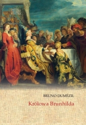 Królowa Brunhilda - Dumezil Bruno