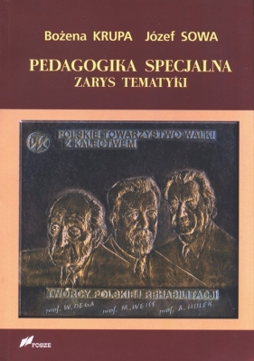 Pedagogika specjalna Zarys tematyki - Bożena Krupa, Józef Sowa