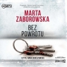 Bez powrotu
	 (Audiobook) Zaborowska Marta