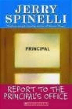Jerry Spinelli Report to Principal's Office Jerry Spinelli, J Spinelli