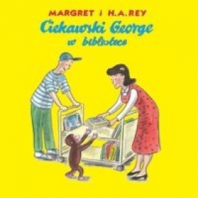 Ciekawski George w bibliotece - Margret i H.A.Rey