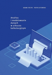 Analiza i modelowanie danych w arkuszu kalkulacyjnym - Stecyk Adam, Gutowski Piotr