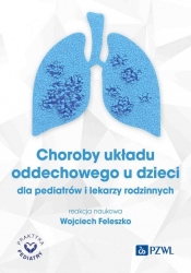 Choroby układu oddechowego u dzieci - Feleszko Wojciech