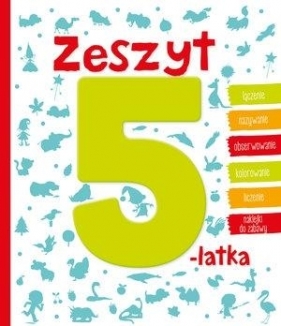 Zeszyt 5-latka w.2016 - Opracowanie zbiorowe