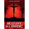 Skazany na śmierć. Droga krzyżowa XS Opracowanie zbiorowe