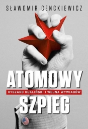 Atomowy szpieg - Cenckiewicz Sławomir