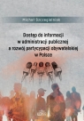 Dostęp do informacji w administracji publicznej a rozwój partycypacji Szczegielniak Michał