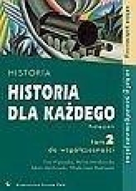 Historia dla każdego 2 Podręcznik Do współczesności - Wipszycka Ewa, Manikowska Halina, Manikowski Adam, Mędrzecki Włodzimierz