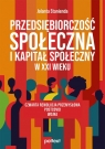  Przedsiębiorczość społeczna i kapitał społeczny w XXI wieku. Czwarta