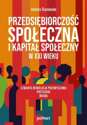 Przedsiębiorczość społeczna i kapitał społeczny w XXI wieku - Jolanta Stanienda