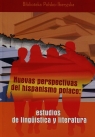 Nuevas perspectivas del hispanismo polaco estudios de linguistica y literatura Bień Janusz, Kudełko Joanna