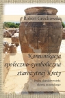 Komunikacja  społeczno-symboliczna starożytnej Krety Próba Grochowski Robert