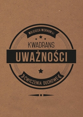 Kwadrans uważności Ćwiczenia duchowe - Wojciech Werhun