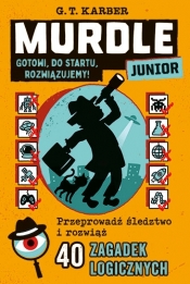 Murdle Junior. Gotowi, do startu, rozwiązujemy! - G. T. Karber