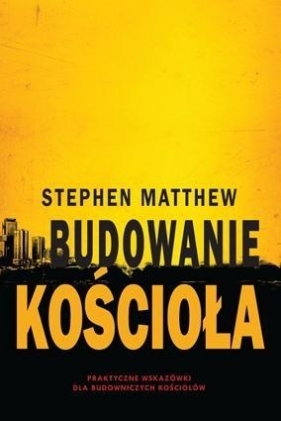 Budowanie kościoła - Stephen Matthew