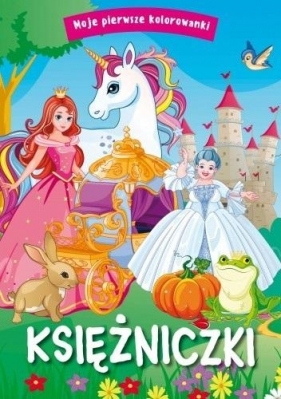 Moje pierwsze kolorowanki. Księżniczki - Opracowanie zbiorowe