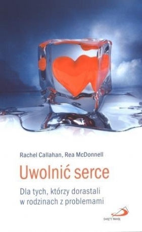 Uwolnić serce - Callahan Rachel, McDonnell Rea