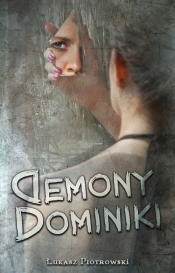 Demony Dominiki - Piotrowski Łukasz
