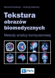 Tekstura obrazów biomedycznych - Michał Strzelecki, Andrzej Materka