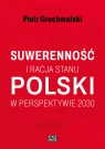 Suwerenność i racja stanu Polski  w perspektywie 2030