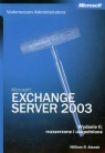Microsoft Exchange Server 2003 Vademecum Administratora Stanek William R.
