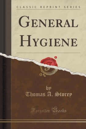 General Hygiene (Classic Reprint) - Storey Thomas A.