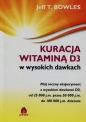 Kuracja witaminą D3 w wysokich dawkach - Jeff T. Bowles